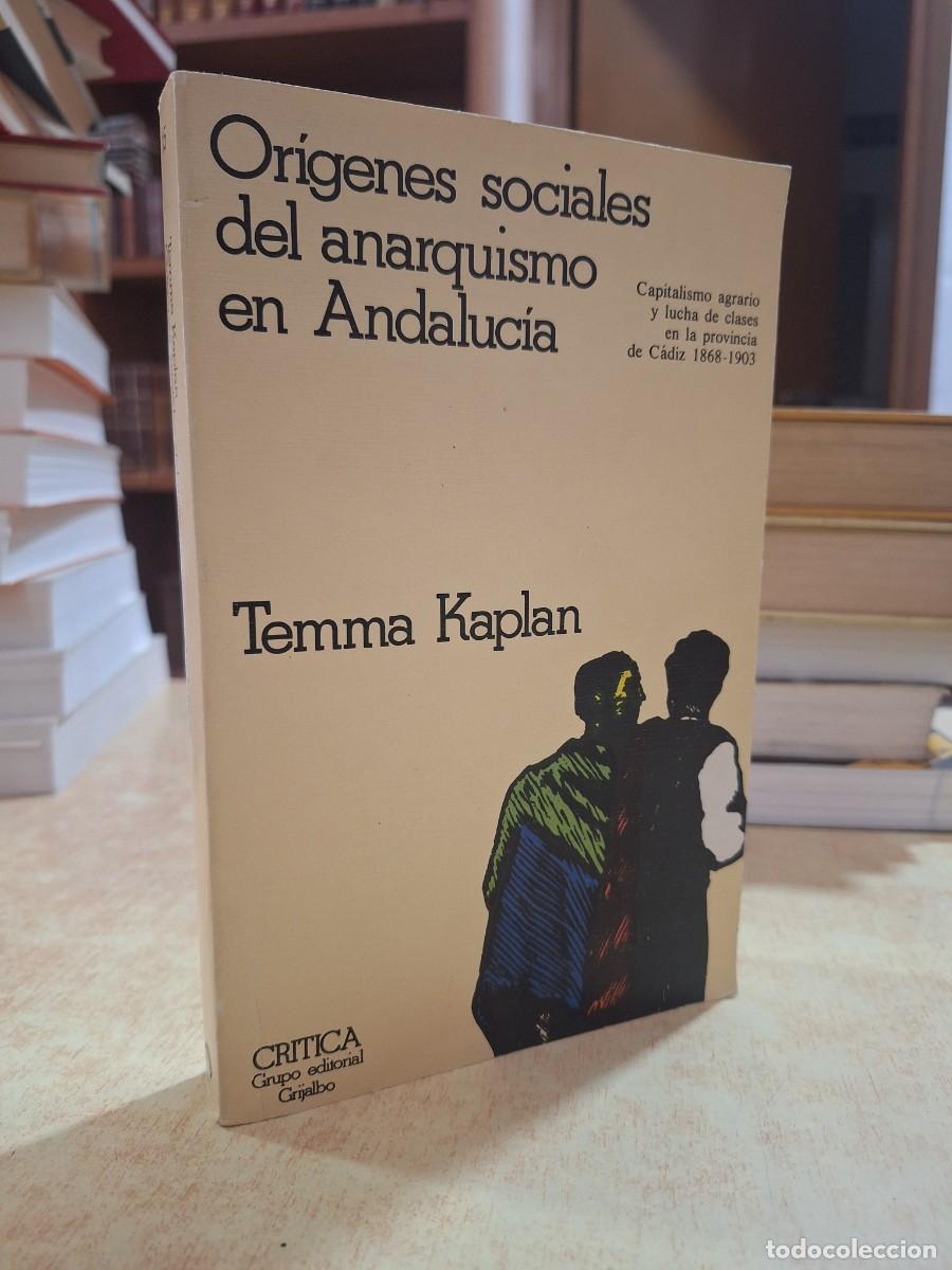 Libri di seconda mano: OR&Iacute;GENES SOCIALES DEL ANARQUISMO EN ANDALUC&Iacute;A. - KAPLAN, TEMMA.