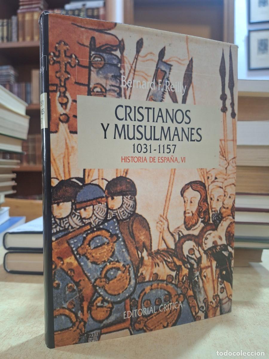 Libri di seconda mano: CRISTIANOS Y MUSULMANES 1031-1157. - F. REILLY, BERNARD.