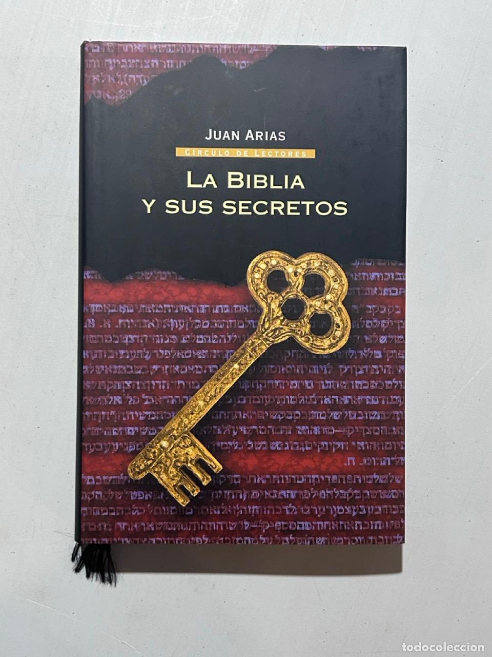 Libri di seconda mano: Juan Arias - La Biblia y sus secretos: un viaje sin censuras al libro m&aacute;s vendido del mundo
