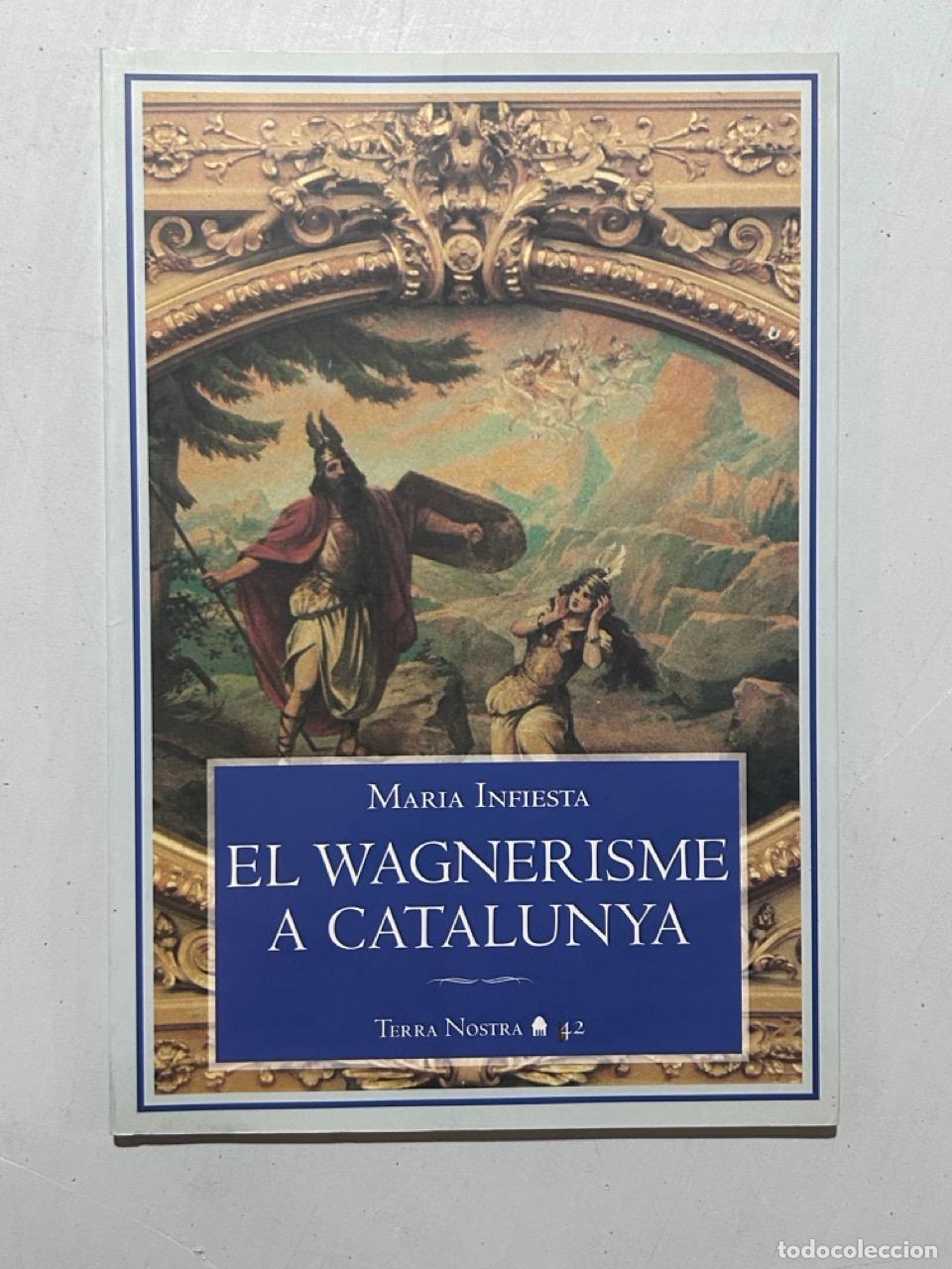 Libros: Maria Infiesta - El wagnerisme a Catalunya - Foto 1