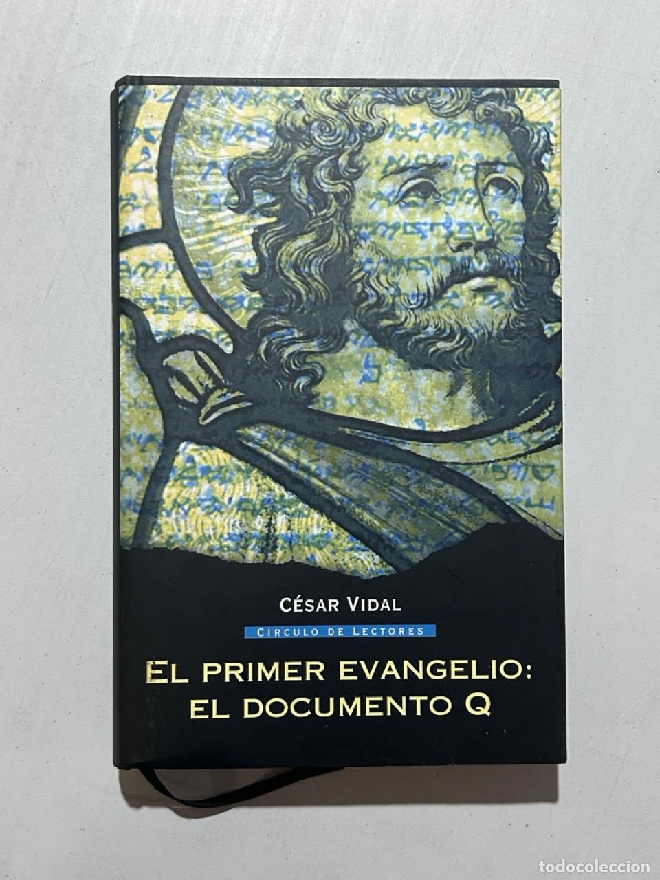 Libros: C&eacute;sar Vidal - El primer Evangelio: el Documento Q - Foto 1