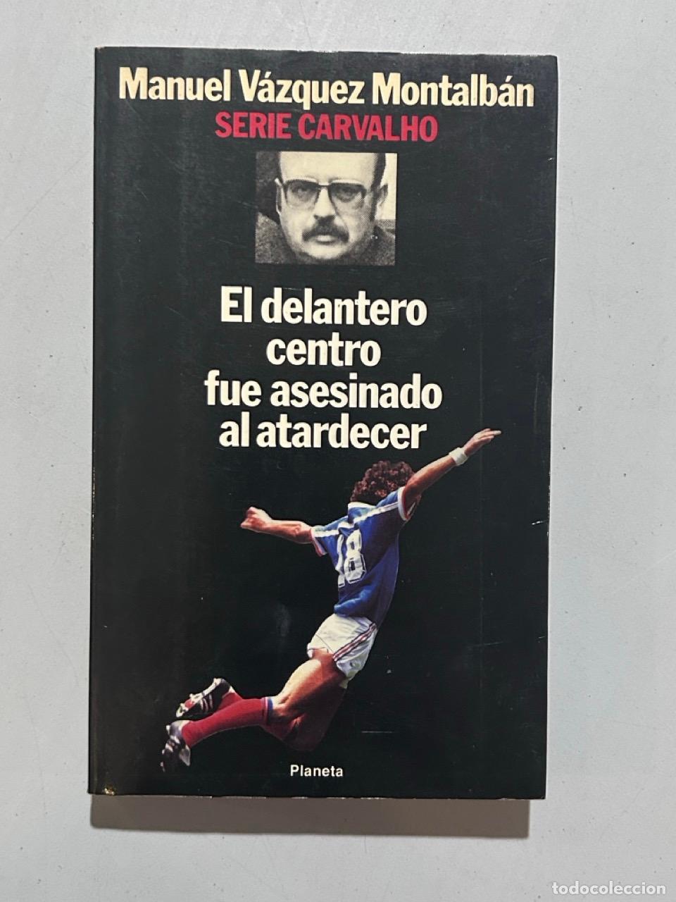Livros em segunda m&atilde;o: Manuel V&aacute;zquez Montalb&aacute;n - El delantero centro fue asesinado al atardecer