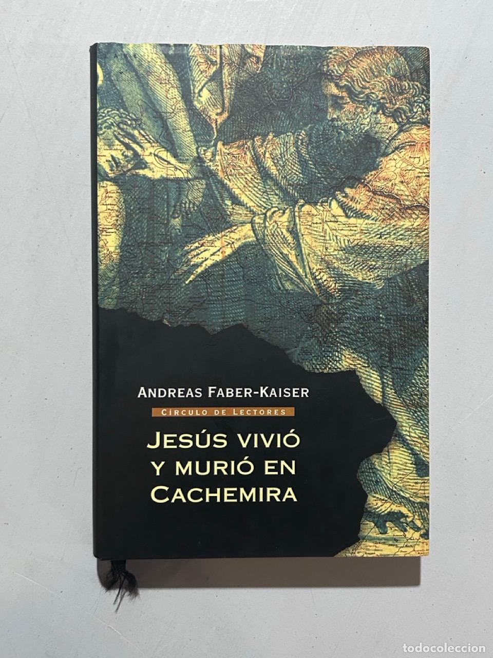 Livros em segunda m&atilde;o: Andreas Faber-Kaiser - Jes&uacute;s vivi&oacute; y muri&oacute; en Cachemira