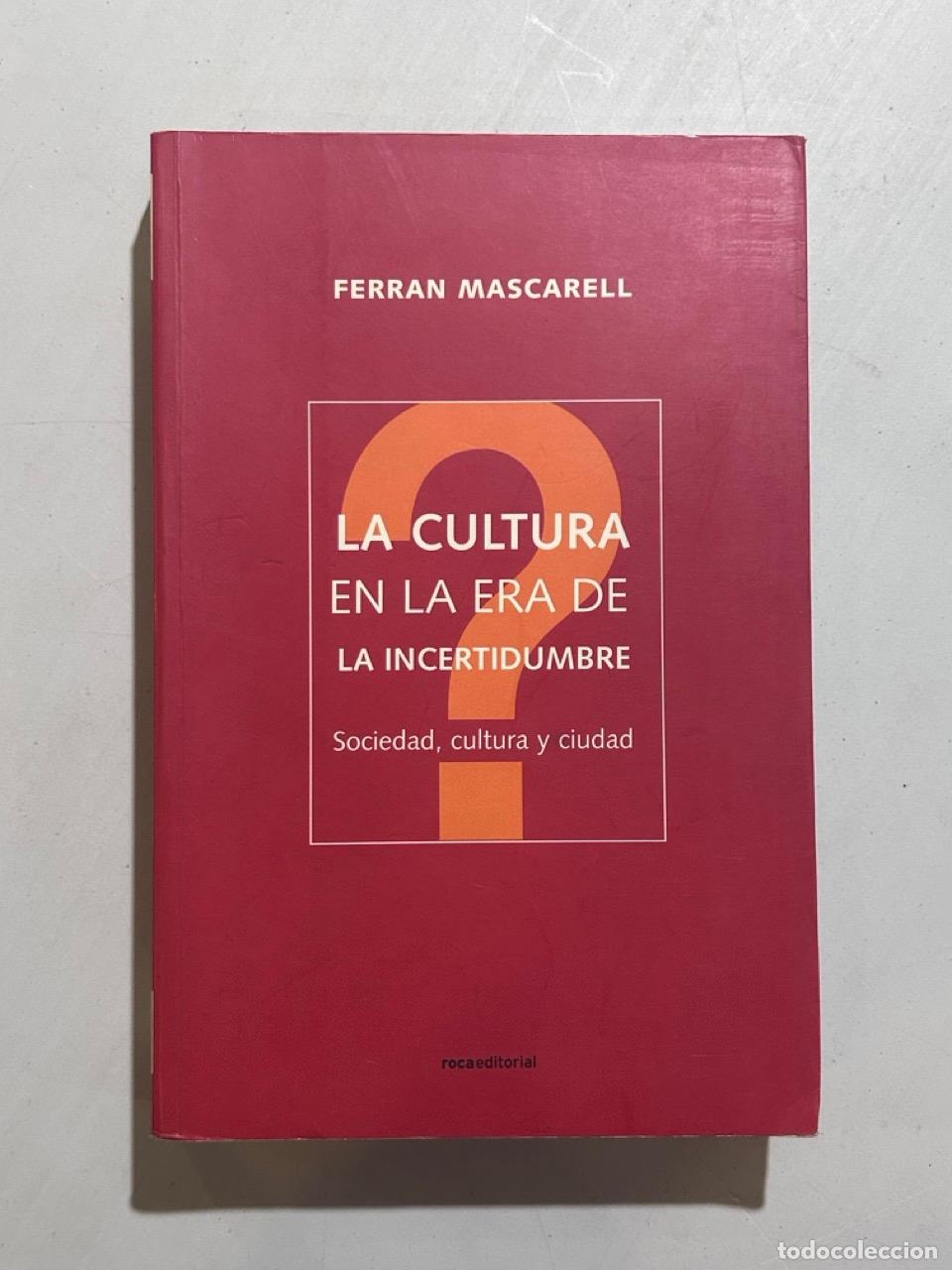 Livros em segunda m&atilde;o: Ferran Mascarell i Canalda - La cultura en la era de la incertidumbre