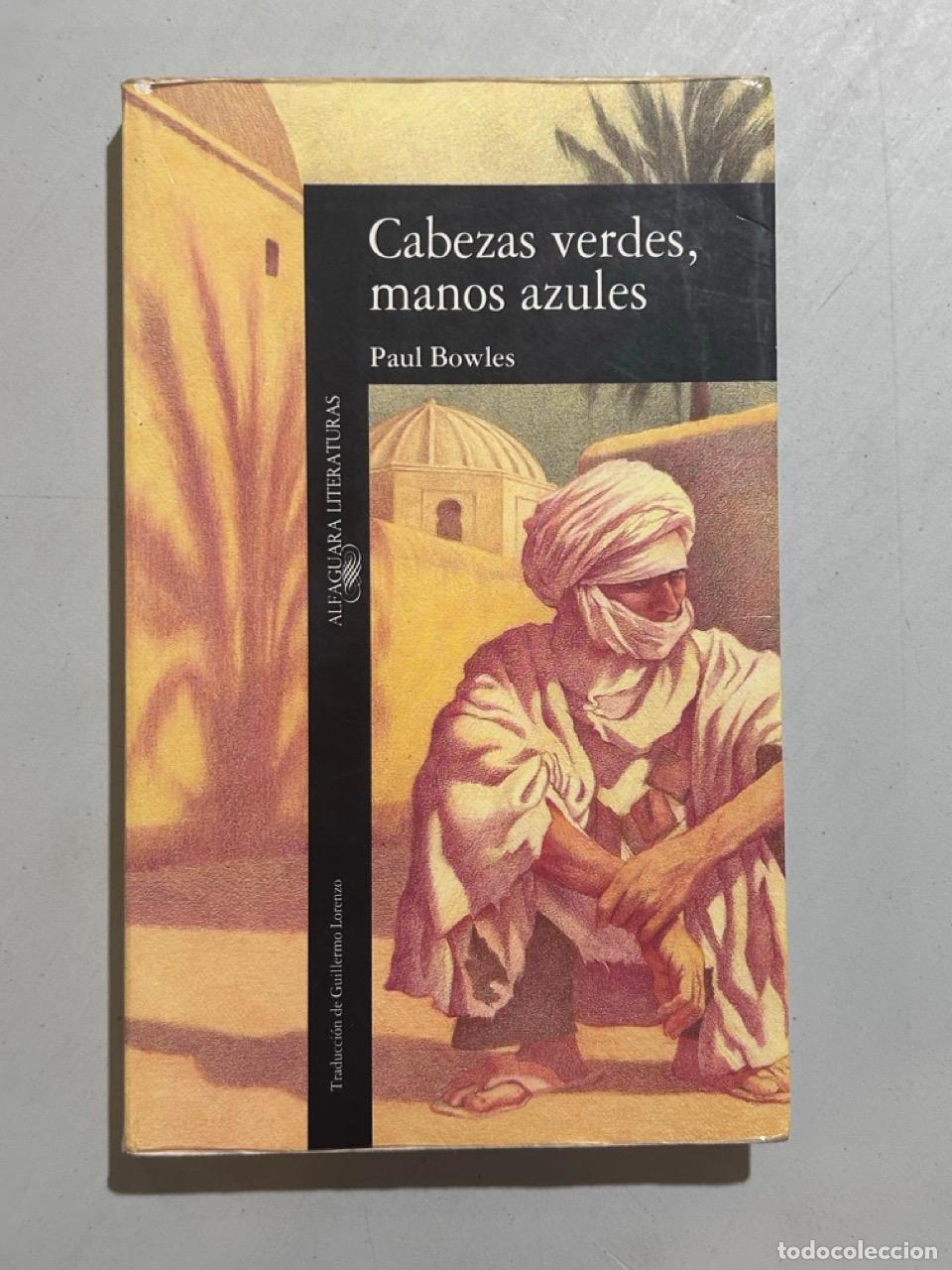 Libros: Paul Bowles - Cabezas verdes, manos azules