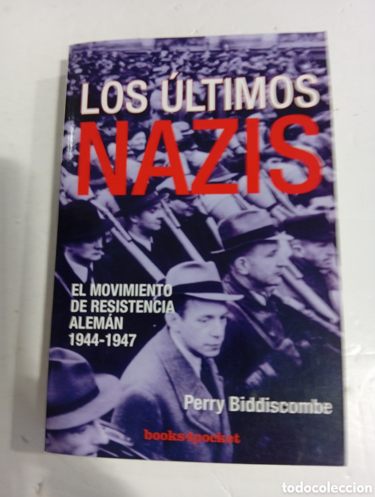 Libros: Los &uacute;ltimos nazis Perry Biddiscombe