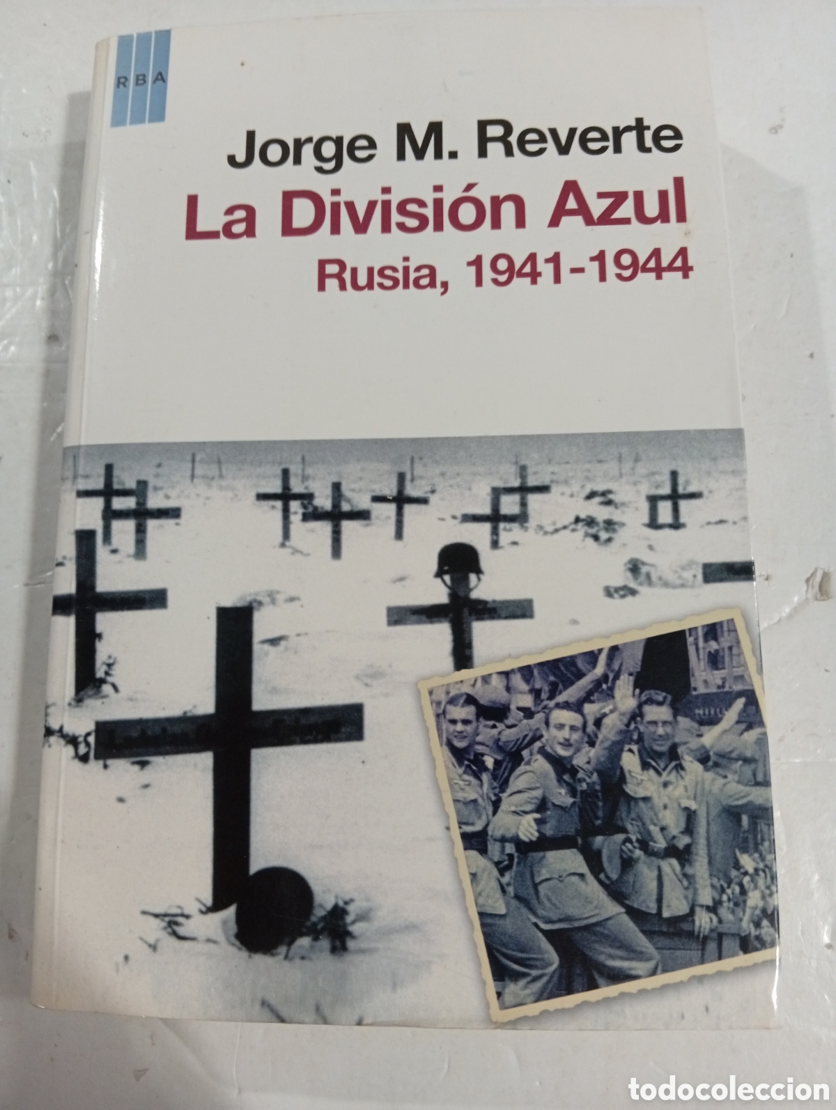 Libros: La Divisi&oacute;n Azul Rusia, 1941-1944 Jorge M. Reverte
