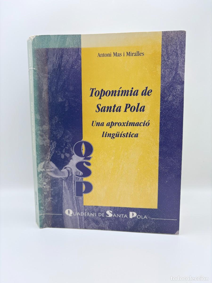 books: Topon&iacute;mia de Santa Pola. Una aproximaci&oacute;n ling&uuml;&iacute;stica, Antonio Mas i Miralles, 1998