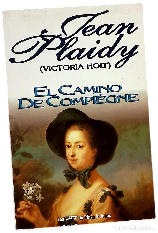 Libros: El camino de Compi&egrave;gne - Plaidy, Jean; Mart&iacute;nez-Lage, Miguel
