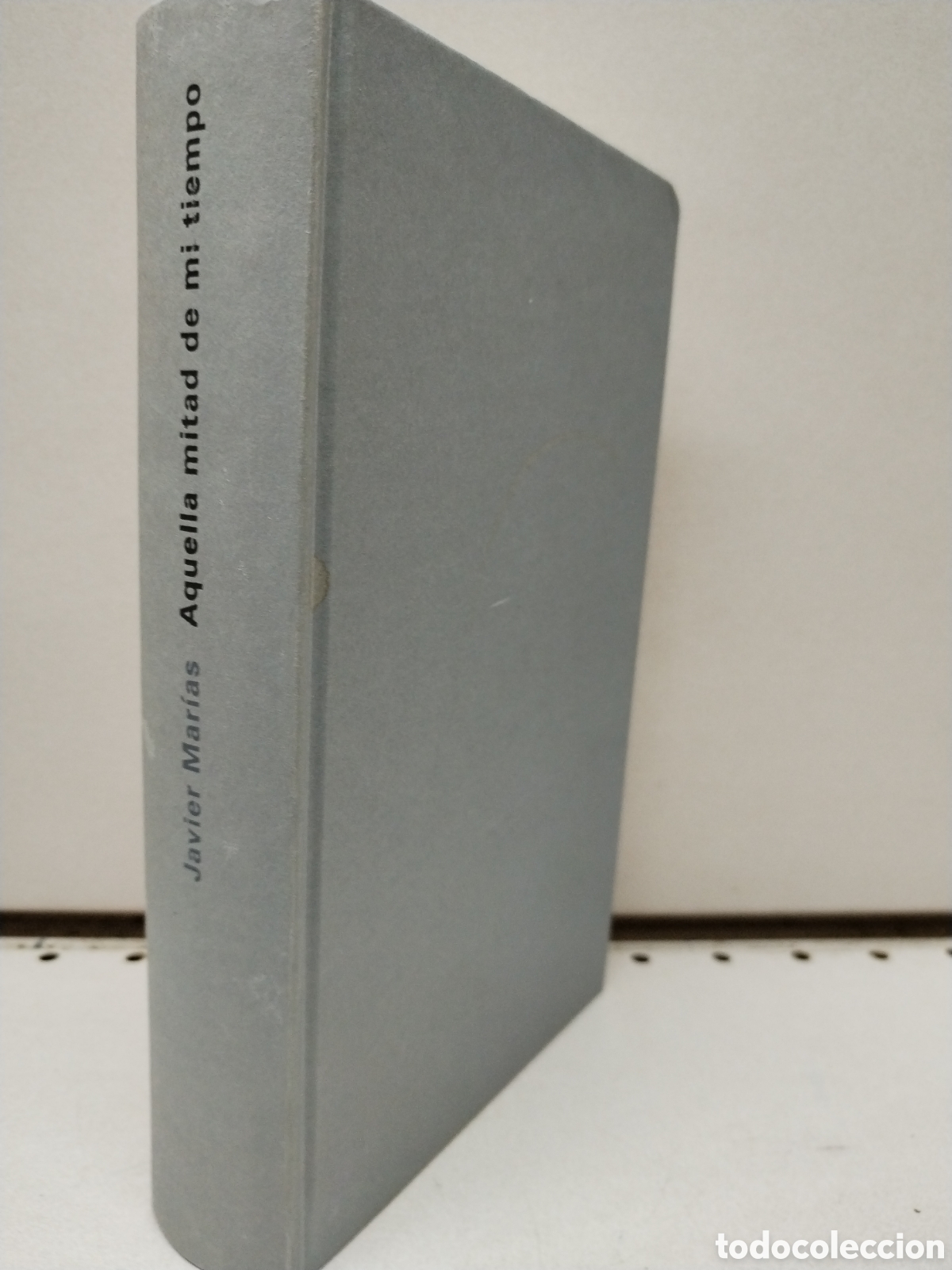 Livros em segunda m&atilde;o: Aquella mitad de mi tiempo: al mirar atr&aacute;s - Mar&iacute;as, Javier