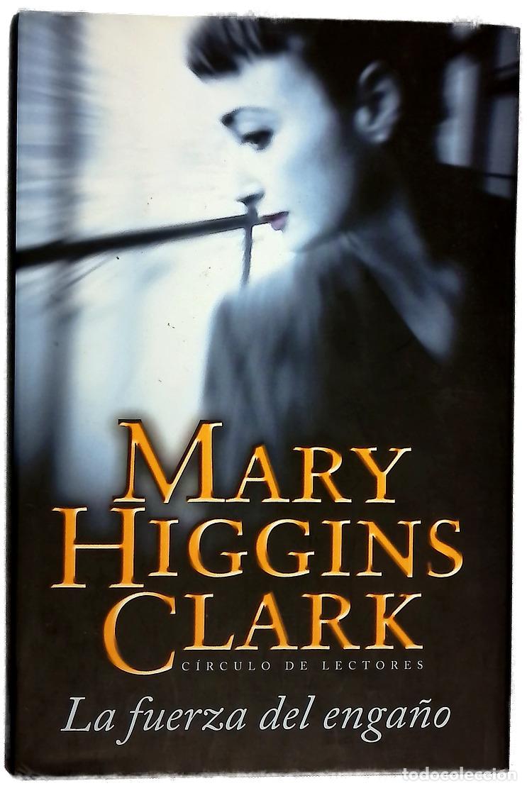 Libros: La fuerza del enga&ntilde;o - Clark, Mary Higgins