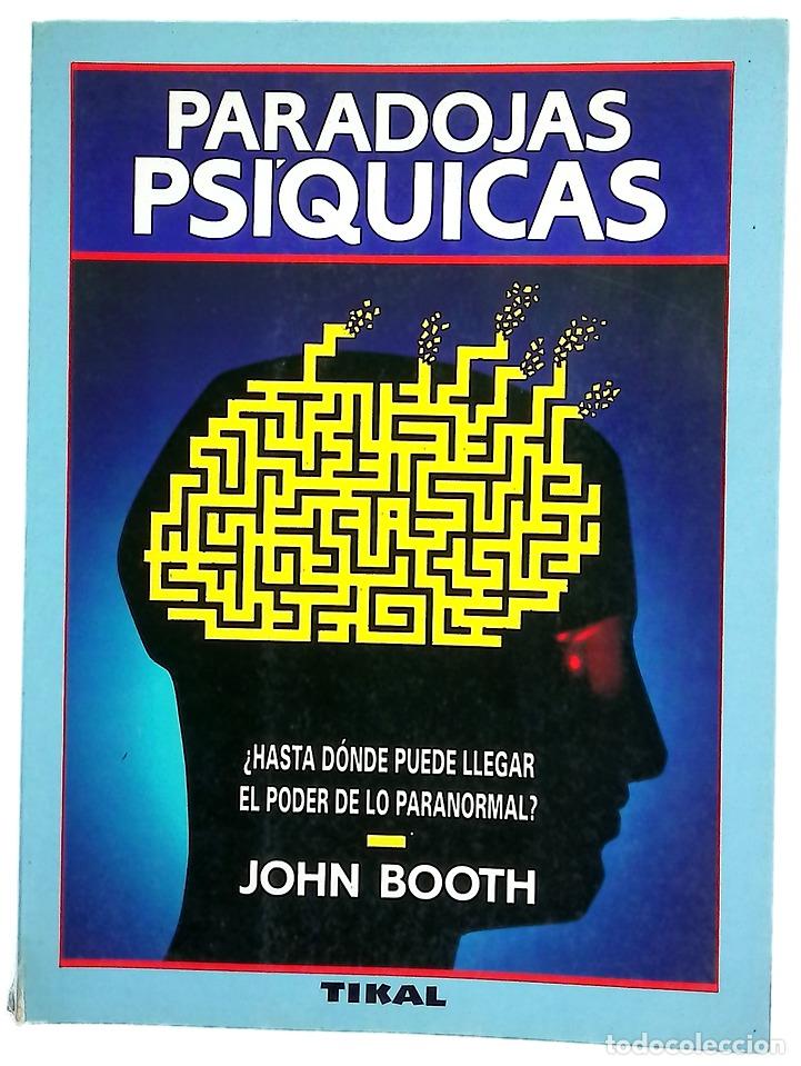 Libros: Paradojas ps&iacute;quicas: &iquest;hasta d&oacute;nde puede llegar el poder de lo paranormal?