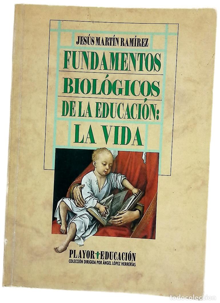 books: Fundamentos biol&oacute;gicos de la educaci&oacute;n la vida