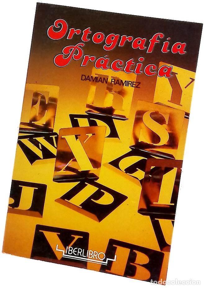 Libros: Ortograf&iacute;a pr&aacute;ctica - Ramirez, Dami&aacute;n - Foto 1