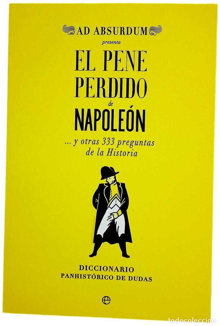 Libros: El pene perdido de Napole&oacute;n : y otras 333 preguntas de la historia