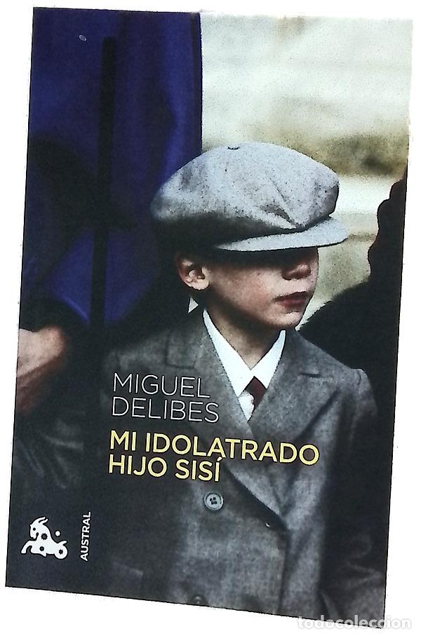 Libri di seconda mano: Mi idolatrado hijo Sis&iacute; - Delibes, Miguel