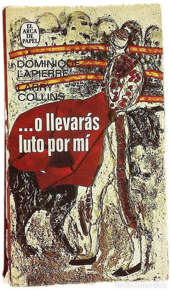 Libri di seconda mano: o llevar&aacute;s luto por m&iacute; - Lapierre, Dominique; Collins, Larry; Ferrer Aleu, J