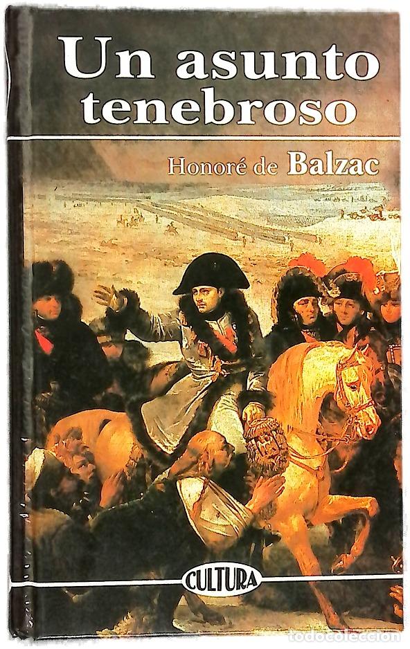 B&uuml;cher: Un asunto tenebroso - Balzac, Honor&eacute; de; Cortada de la Rosa, Elena