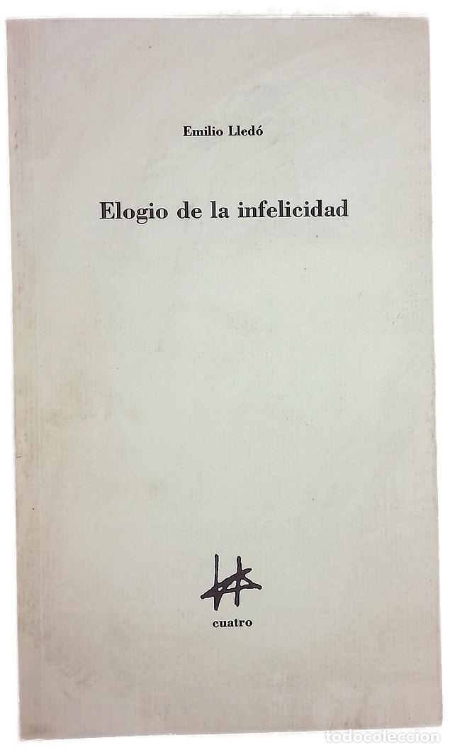 Libros: Elogio de la infelicidad - Emilio Lled&oacute; - Foto 1