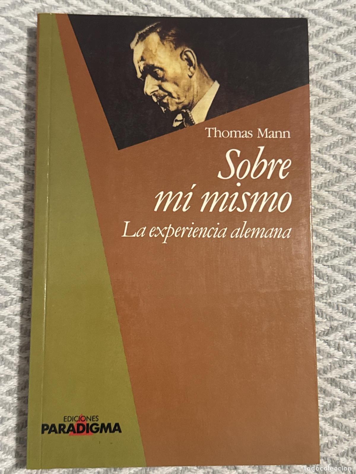 B&uuml;cher: Sobre m&iacute; mismo. La experiencia alemana - Thomas Mann
