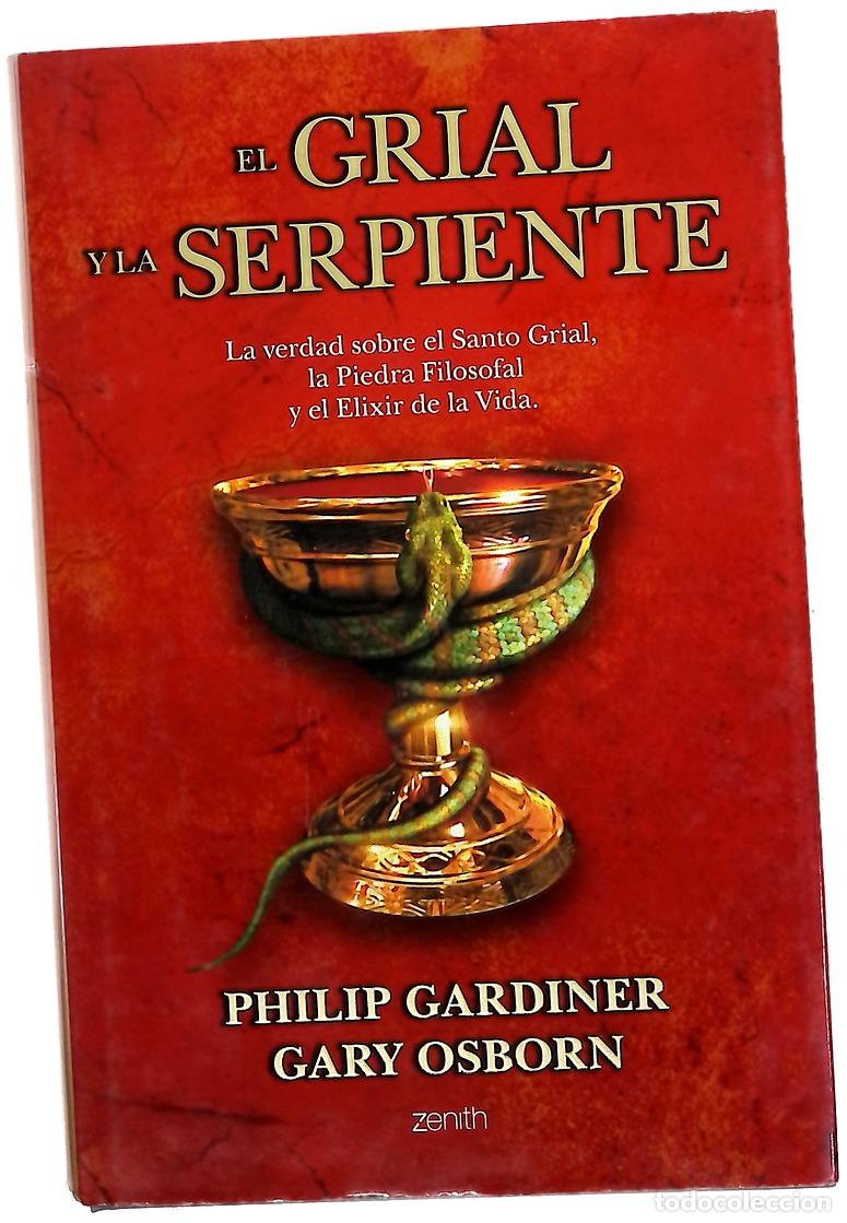 books: El grial y la serpiente la verdad sobre el Santo Grial, la Piedra Filosofal y el elixir de la vida