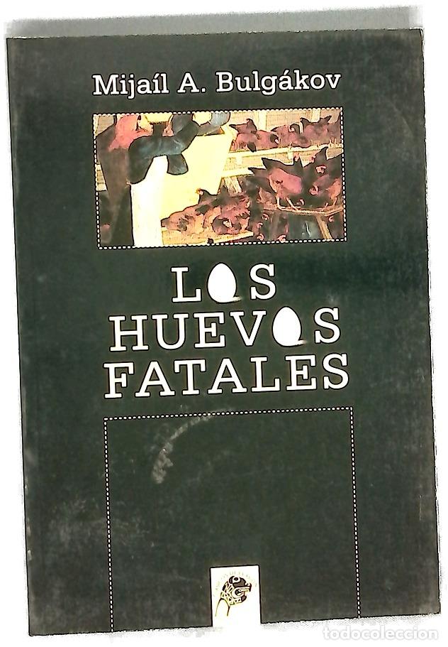 Libros: Los huevos fatales - Bulgakov, Mijail Afanas'evich