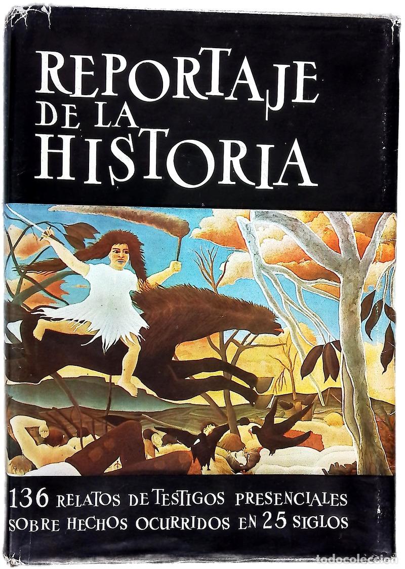 Livres: Reportaje de la historia 136 relatos de testigos presenciales sobre hechos ocurridos en 25 siglos...