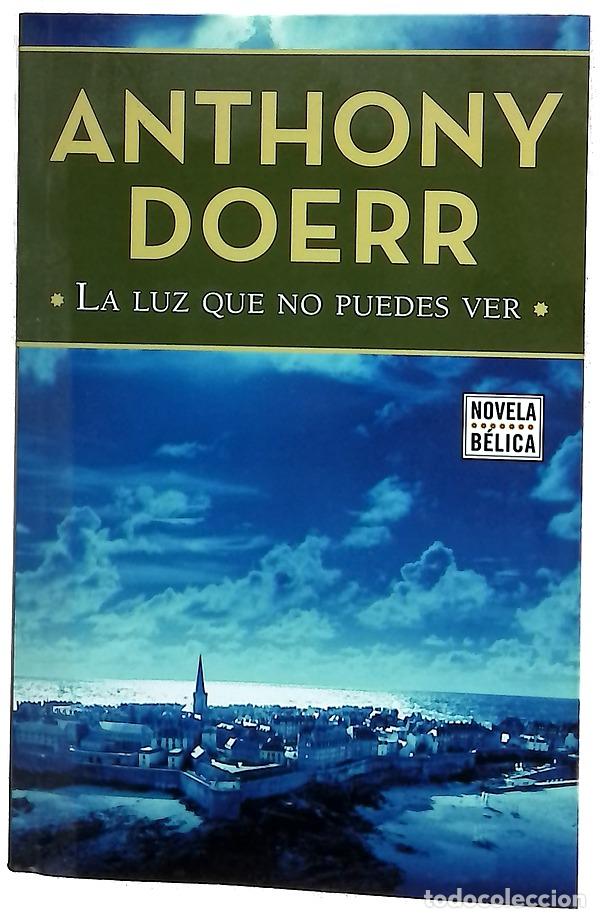 Libros: La luz que no puedes ver - Doerr, Anthony; C&aacute;ceres, Carmen M; Barba, Andr&eacute;s
