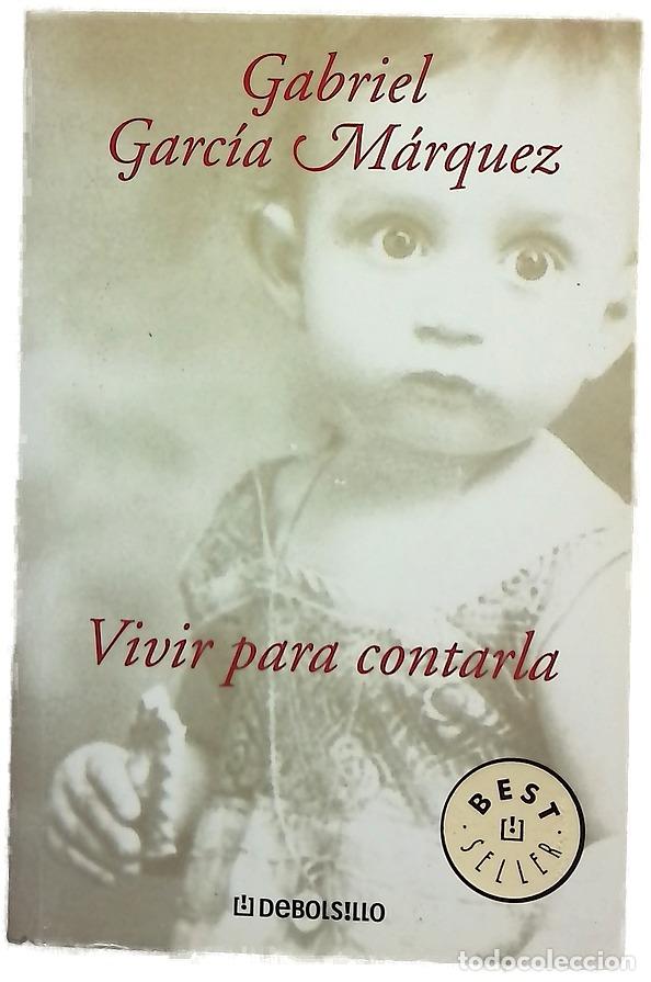 Libros: Vivir para contarla - Garc&iacute;a M&aacute;rquez, Gabriel