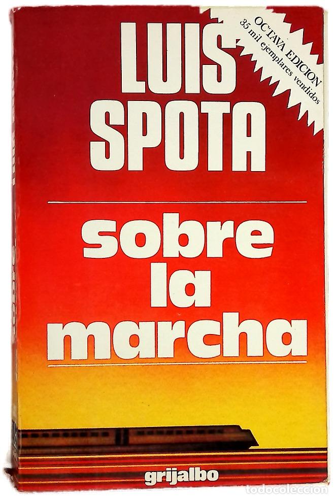 Libros: Sobre la marcha - Spota, Luis - Foto 1
