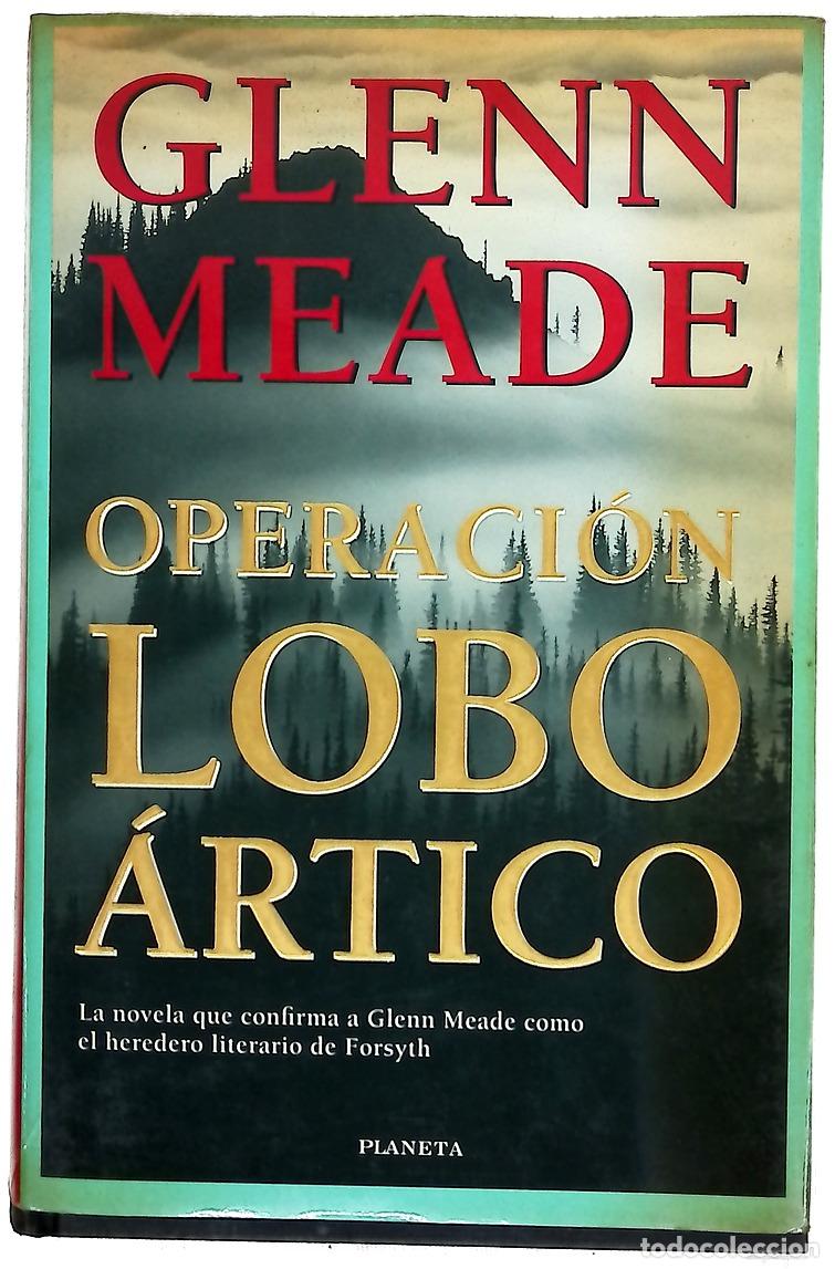Libros: Operaci&oacute;n lobo &aacute;rtico - Meade, Glenn