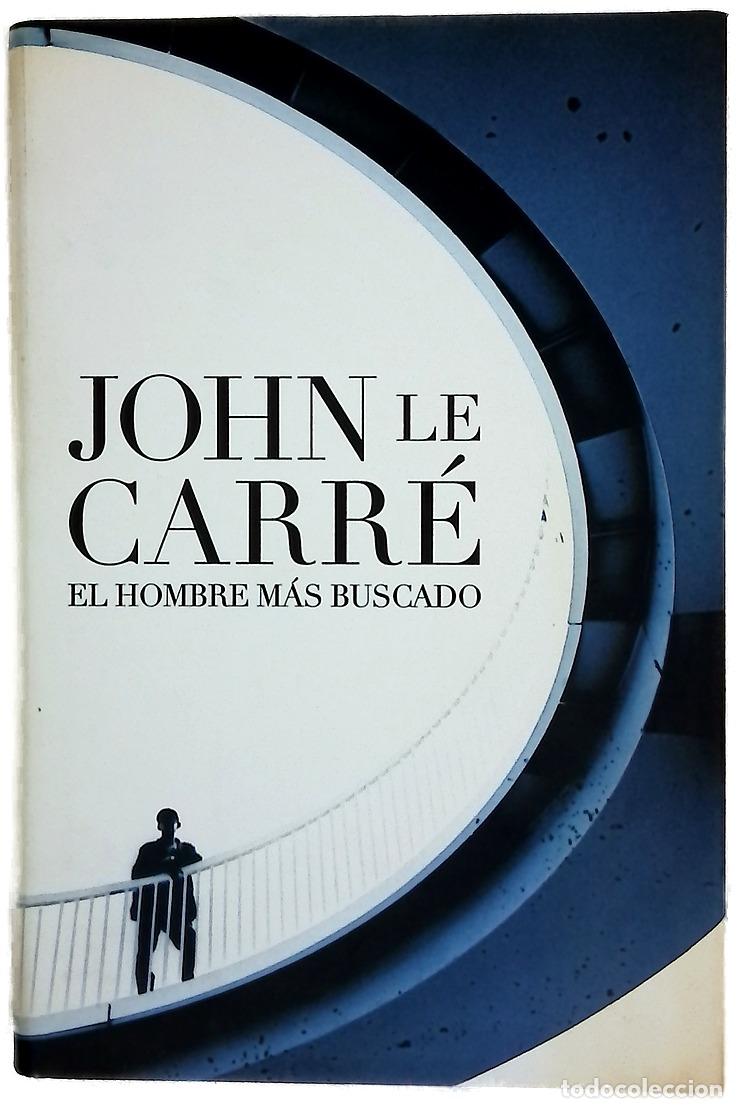 Libros: El hombre m&aacute;s buscado - Le Carr&eacute;, John - Foto 1