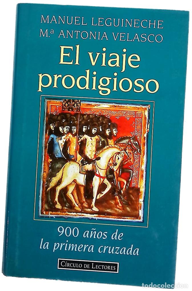 B&uuml;cher: El viaje prodigioso 900 a&ntilde;os de la primera cruzada