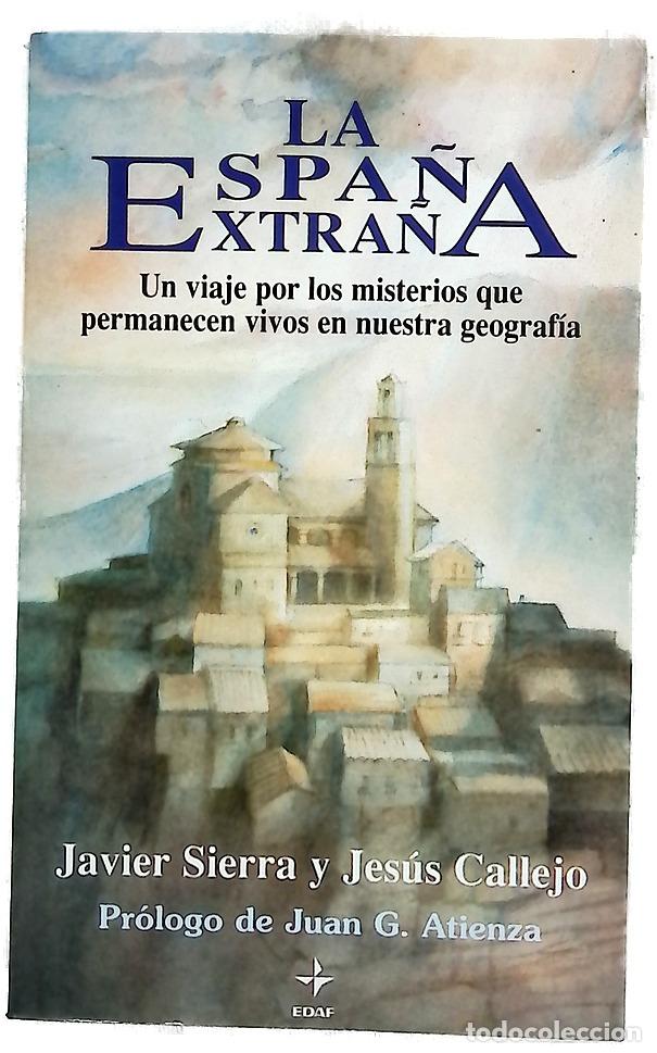 Livros em segunda m&atilde;o: La Espa&ntilde;a extra&ntilde;a un viaje por los misterios que permanecen vivos en nuestra geograf&iacute;a, misterios...
