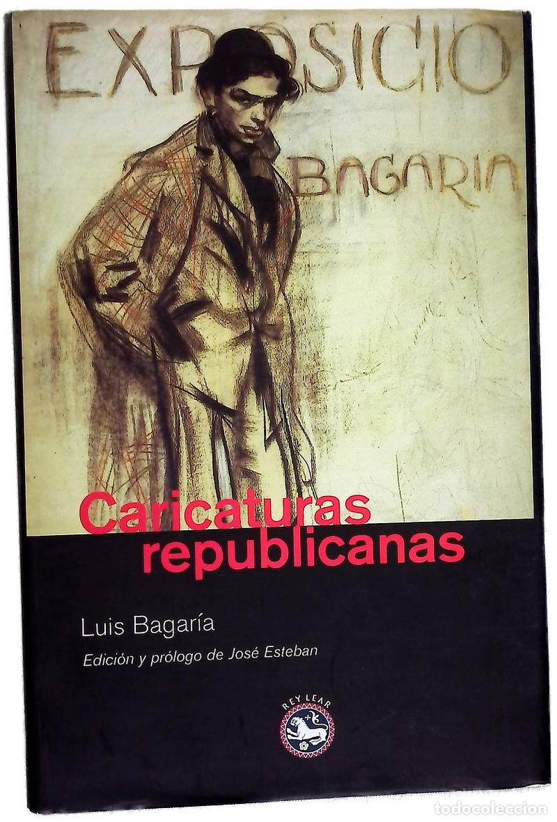 B&uuml;cher: Caricaturas republicanas - Bagar&iacute;a, Luis