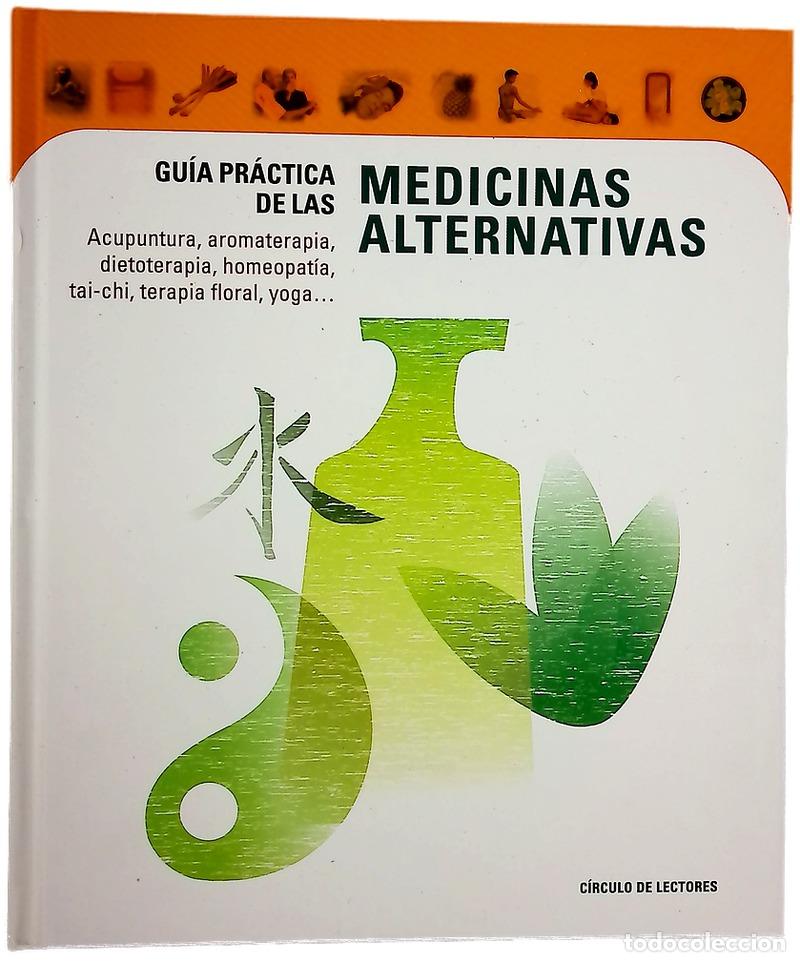 Libros: Gu&iacute;a pr&aacute;ctica de las medicinas alternativas : acupuntura, aromaterapia, dietoterapia, homeopat&iacute;a,...