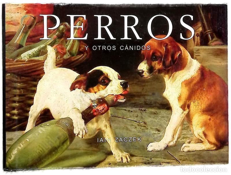 Libros: Perros y otros c&aacute;nidos - Zaczek, Iain