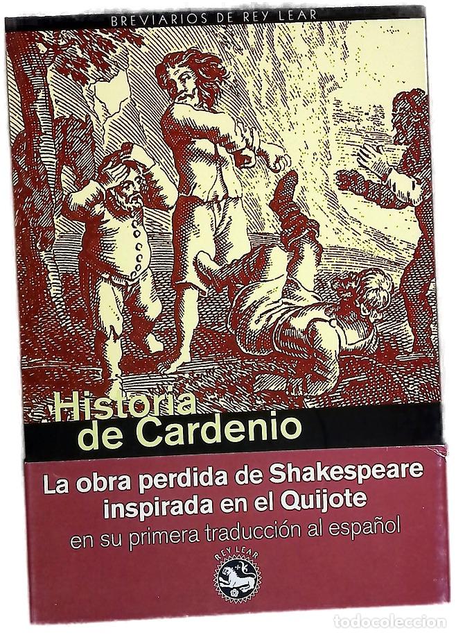 Libros: Historia de Cardenio - Shakespeare, William; Fletcher, John; Ley, Charles David; Esteban, Jos&eacute;
