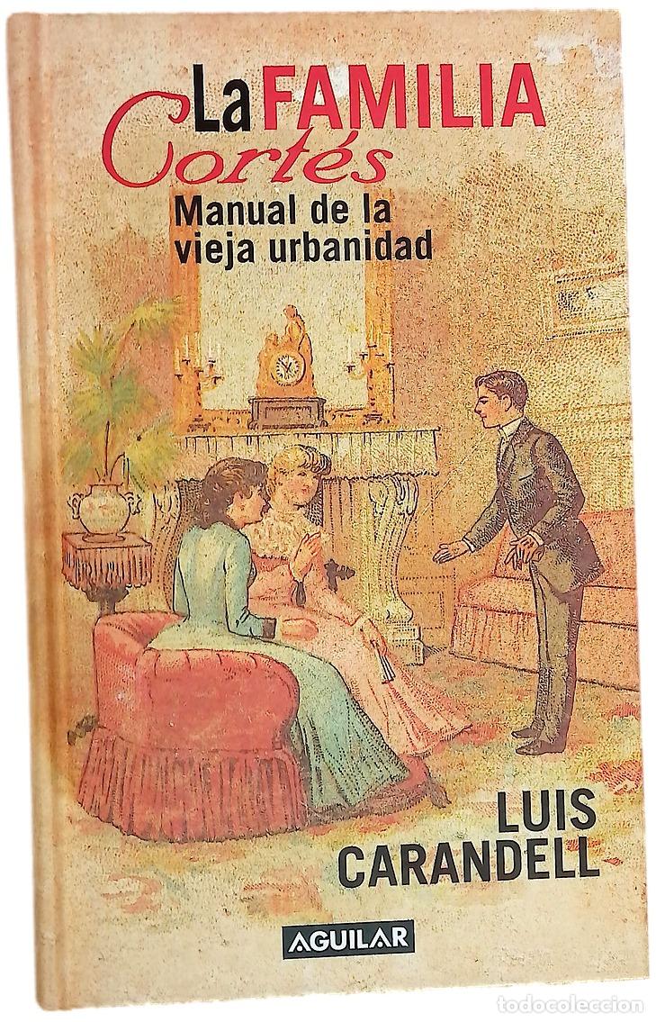 Libros: La familia Cort&eacute;s manual de la vieja urbanidad