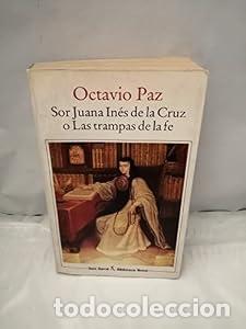 Libros: Sor Juana In&eacute;s De La Cruz O Las Trampas De La Fe (Biblioteca Breve) (Spanish Edition) - Octavio Paz