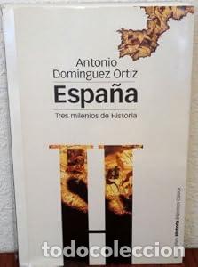 Libros: Espa&ntilde;a, tres milenios de historia - Antonio Dom&iacute;nguez Ortiz