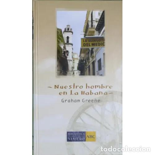 Libros: NUESTRO HOMBRE EN LA HABANA - GRAHAM GREENE