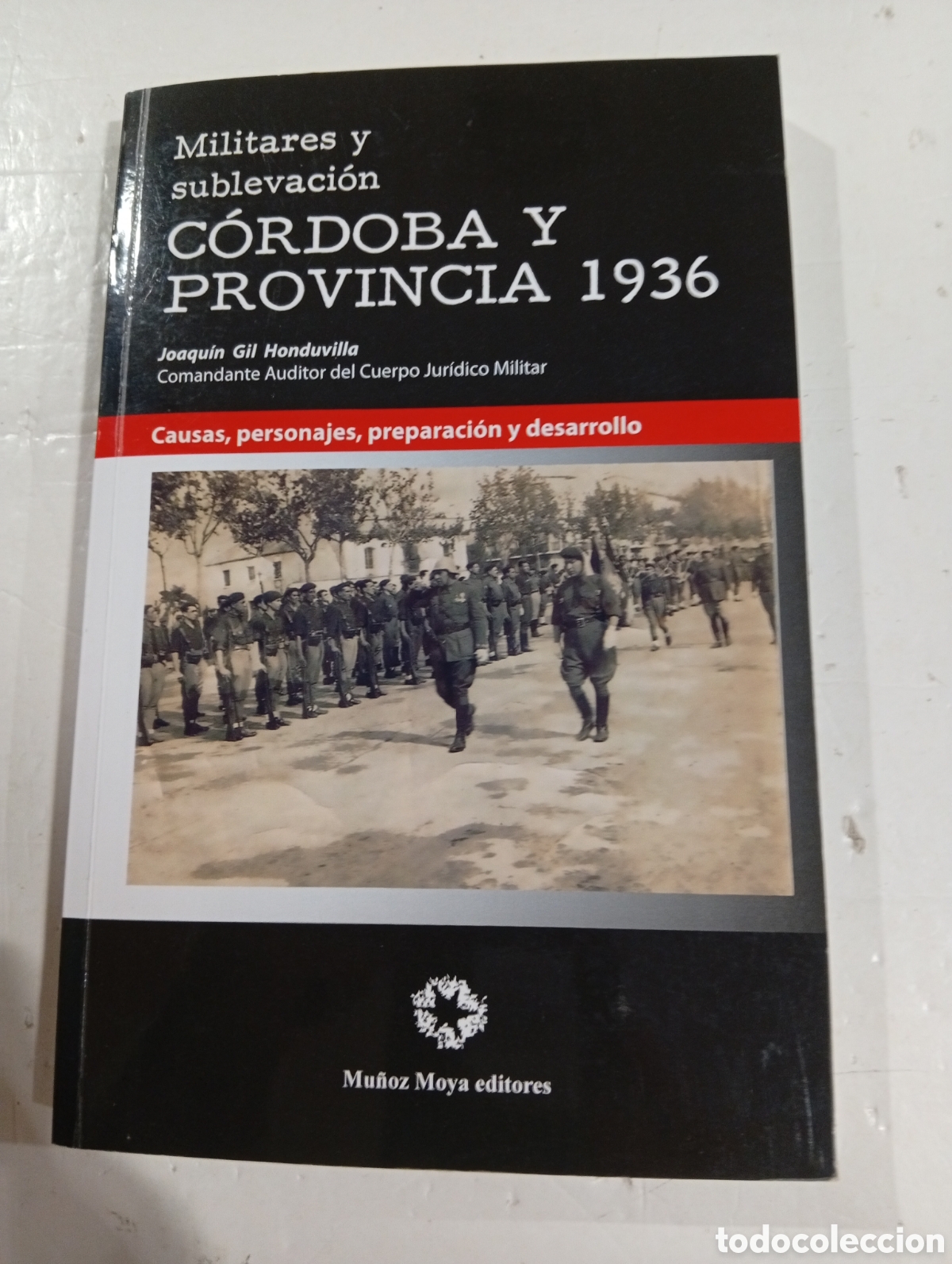 Libros: C&oacute;rdoba y provincia 1936 Militares y sublevaci&oacute;n Joaqu&iacute;n Gil Honduvilla