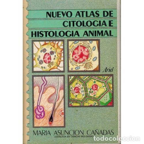 Libros: NUEVO ATLAS DE CITOLOGIA E HISTOLOGIA ANIMAL - MARIA ASUNCION CA&Ntilde;ADAS