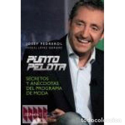 Libros: PUNTO PELOTA - JOSEP PEDREROL / MIGUEL LOPEZ SERRANO