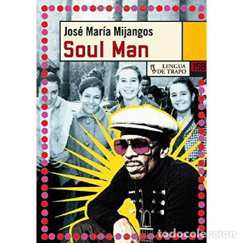 Libros: SOUL MAN - JOSE MARIA MIJANGOS