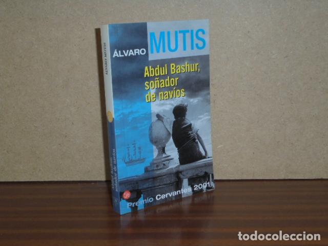 Libros: ABDUL BASHUR, SO&Ntilde;ADOR DE NAV&Iacute;OS - Mutis, &Aacute;lvaro