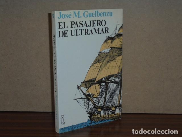 B&uuml;cher: EL PASAJERO DE ULTRAMAR - Guelbenzu, Jos&eacute; Mar&iacute;a