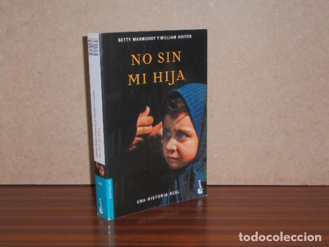 Libros: NO SIN MI HIJA - Mahmoody, Betty - William Hoffer