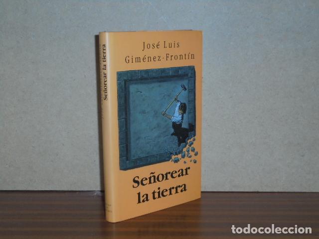 Libros: SE&Ntilde;OREAR LA TIERRA - Gim&eacute;nez-Front&iacute;n, Jos&eacute; Luis - Foto 1